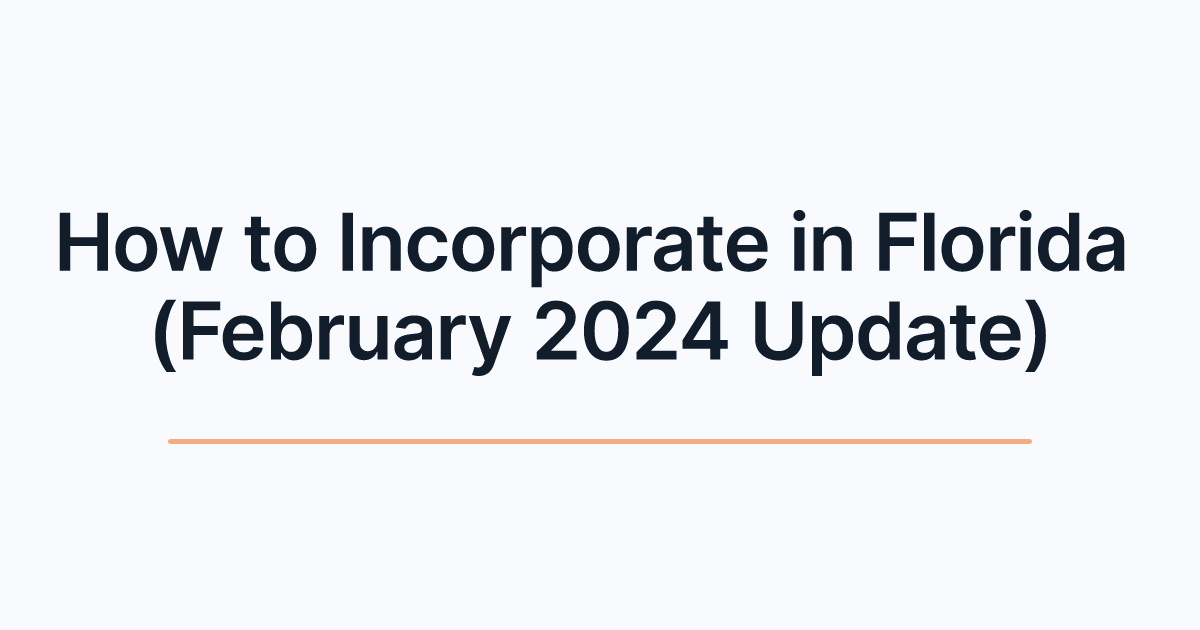 How to Incorporate in Florida (February 2024 Update)
